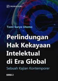 Image of Perlindungan Hak Kekayaan Intelektual di Era Global : Sebuah Kajian Kontemporer (Edisi 2)